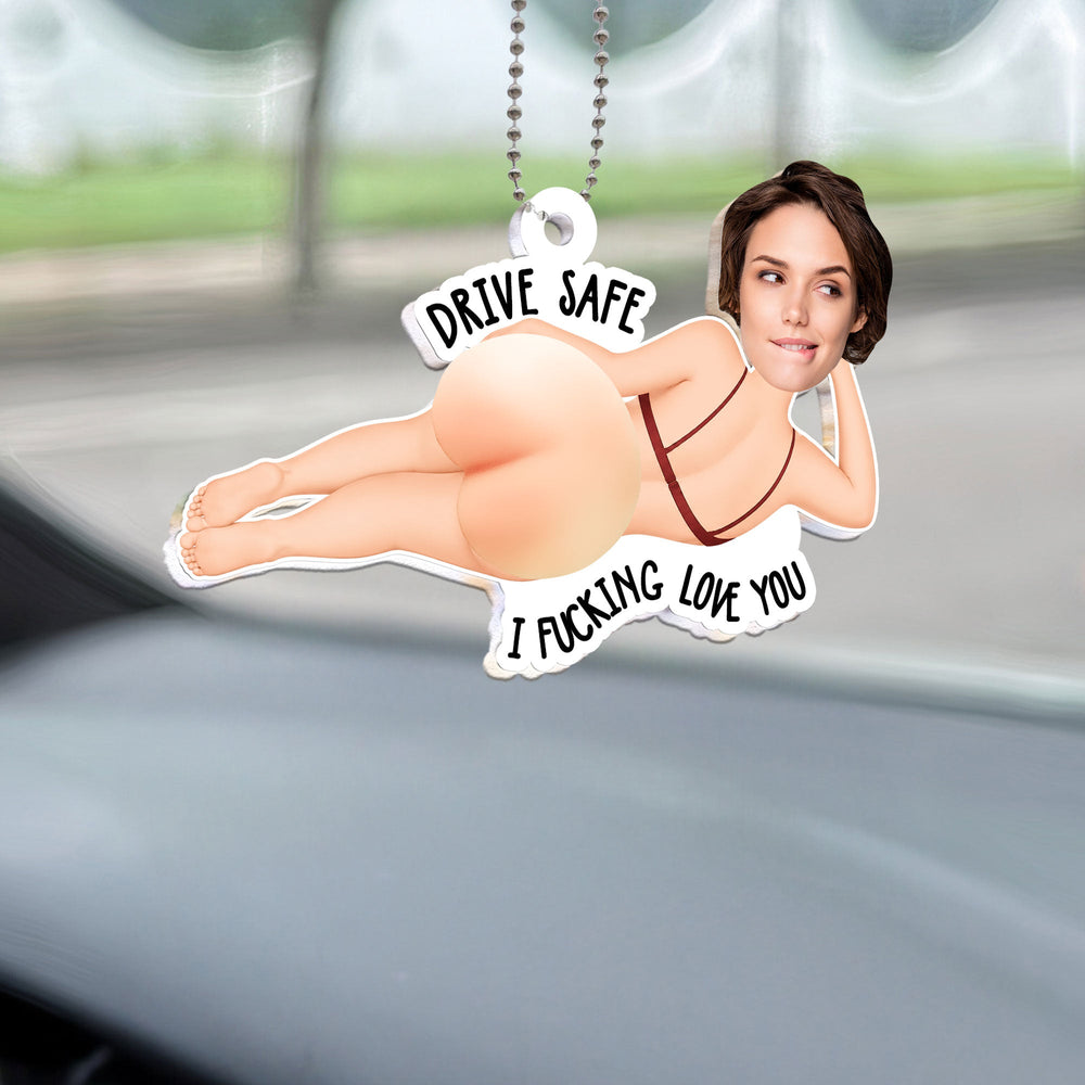 Drive Safe I Fucking Love You - Personalized Squishy Rearview Mirror Charm, Funny Gift for Him