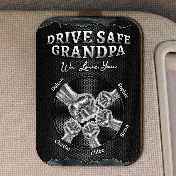 Drive Safe We Love You For Dad Grandpa Family - Personalized Car Visor Clip
