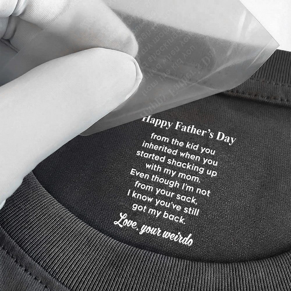 Even Though I’m Not From Your Sack - Fun Father's Day Hidden Message Gift For Step Father Dad - Personalized Shirt | Funny Bonus Dad Gift
