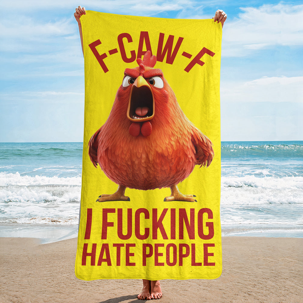 F-Caw-F I F*cking Hate People - Personalized Beach Towel
