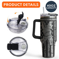 Father's Day Gifts, Father And Sons/Daughters #Unbreakablebond - Personalized Engraved 40oz Tumbler