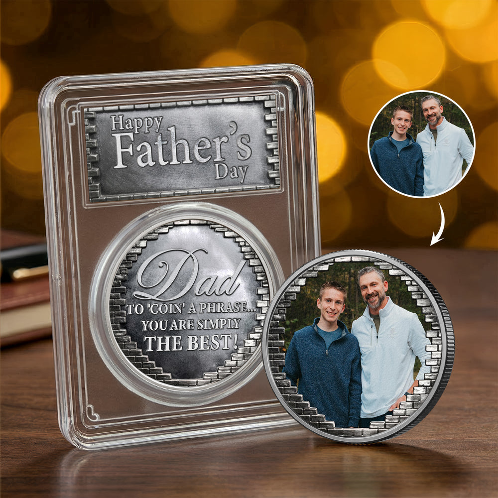Father's Day Gift, To 'Coin' A Phrase...You Are Simply The Best - Personalized Coin