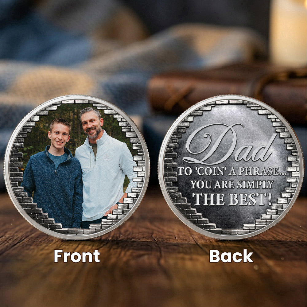 Father's Day Gift, To 'Coin' A Phrase...You Are Simply The Best - Personalized Coin