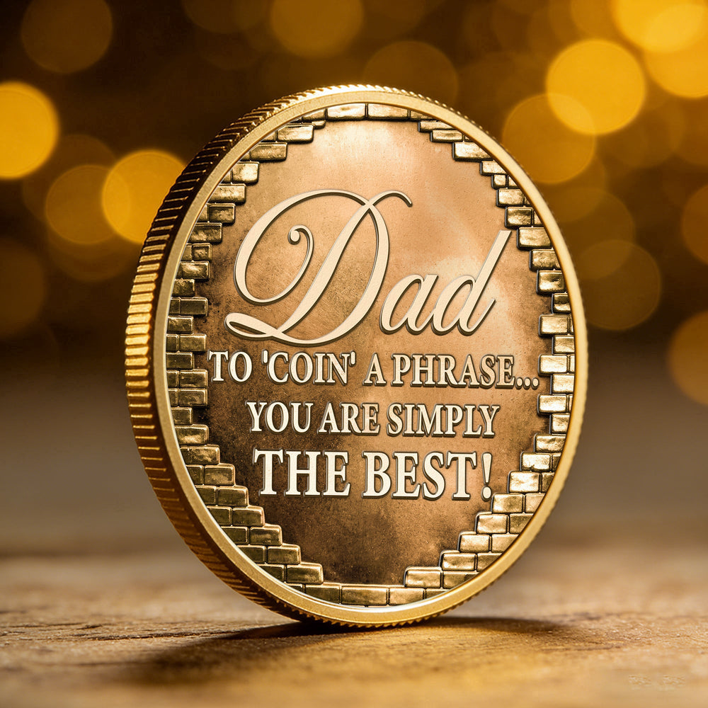 Father's Day Gift, To 'Coin' A Phrase...You Are Simply The Best - Personalized Coin