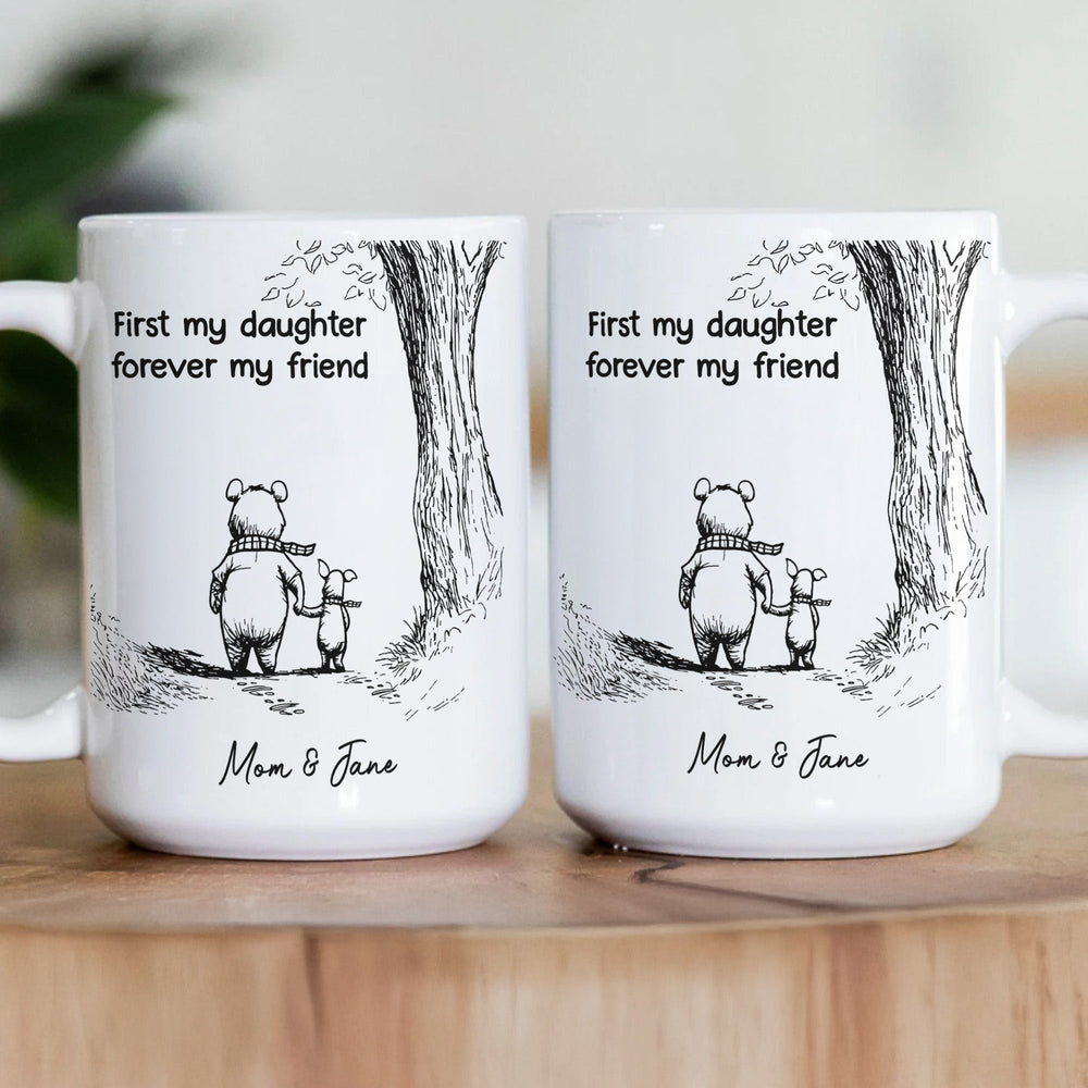 First My Daughter Forever My Friend Gift For Daughter From Parents - Personalized Mug