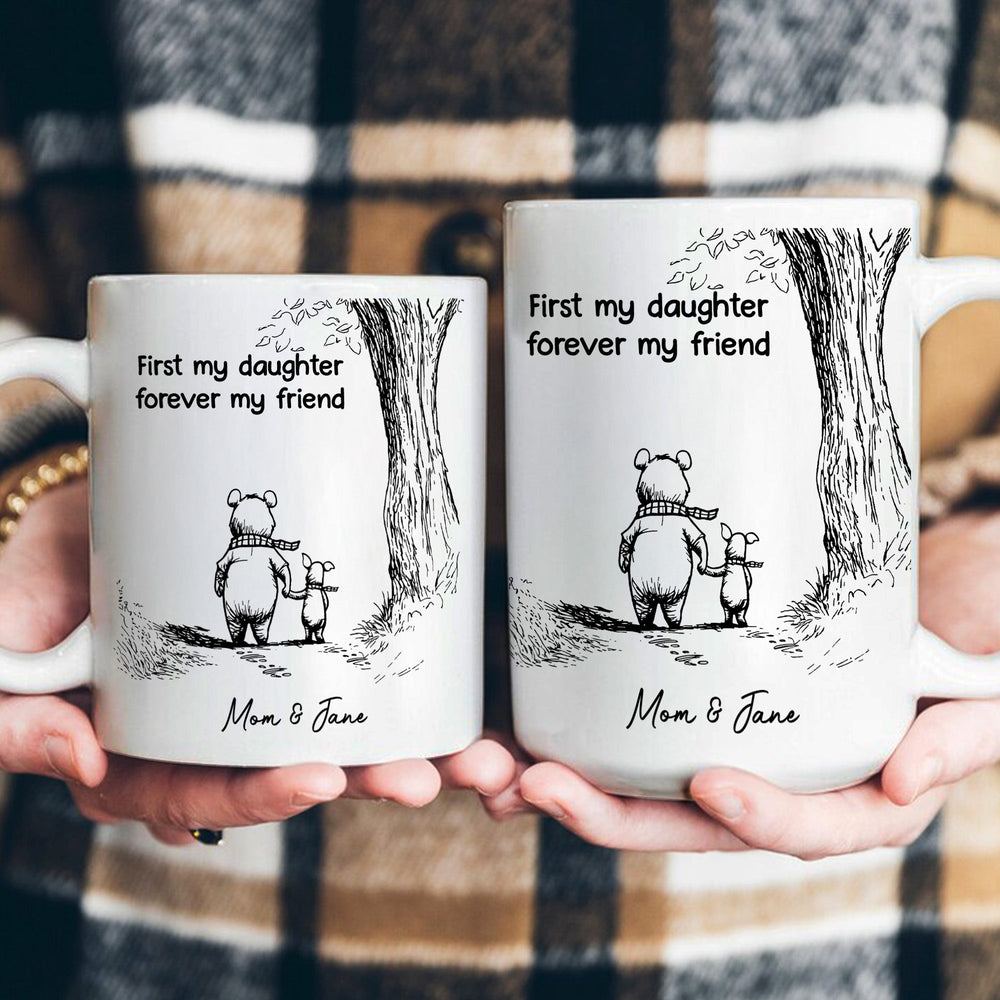 First My Daughter Forever My Friend Gift For Daughter From Parents - Personalized Mug