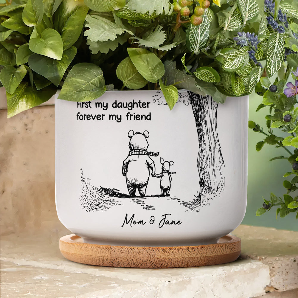 First My Daughter Forever My Friend Gift For Daughter, Niece - Personalized Plant Pot