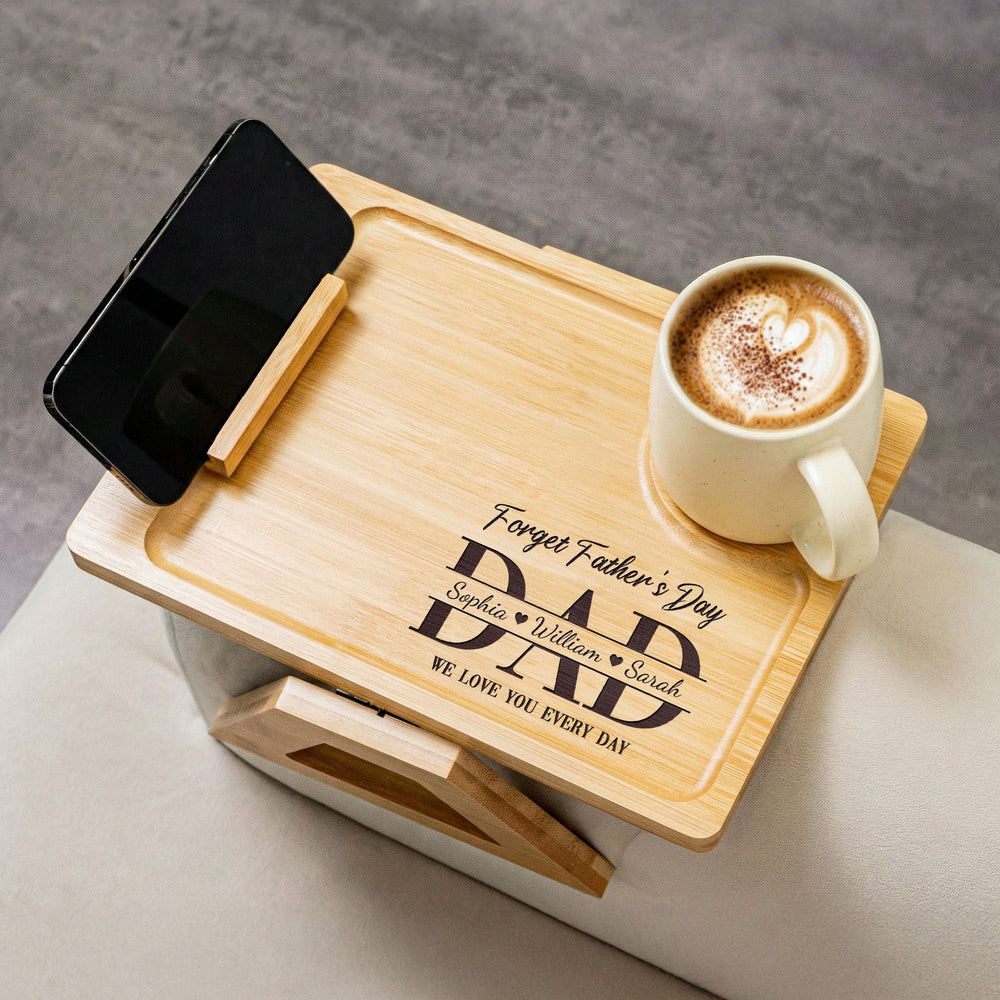 Forget Father's Day We Love You Every Day - Personalized Wooden Couch Arm Table