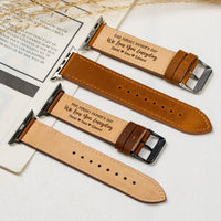 Forget Father's Day We Love You Everyday - Personalized Watch Band