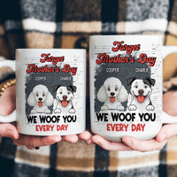 Forget Mother's Day I Woof You Every Day - Personalized Mug