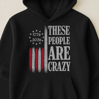 These People Are Crazy - Shirt