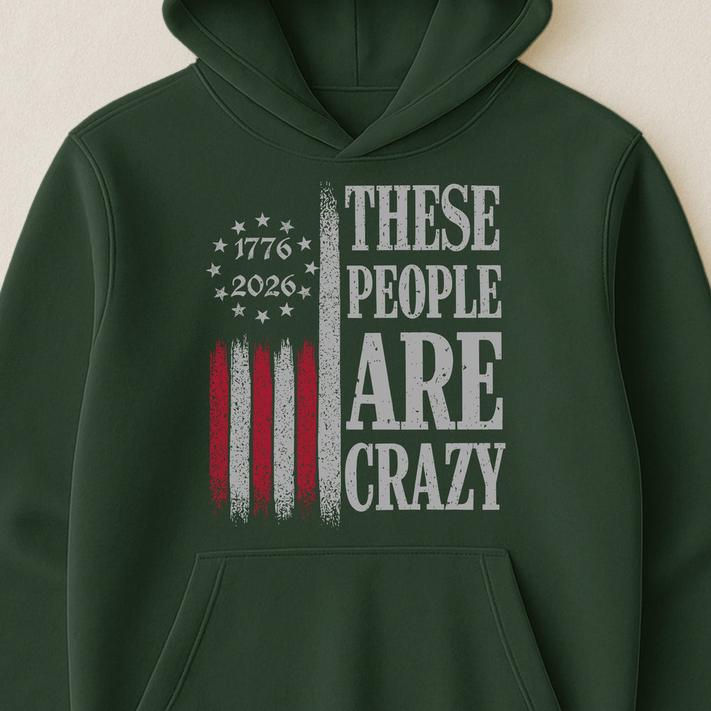 These People Are Crazy - Shirt