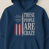 These People Are Crazy - Shirt