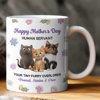 Happy Mother's Day Human Servant Your Tiny Furry Overlords - Personalized Mug