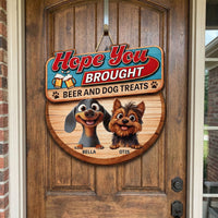 Hope You Brought Alcohol And Dog Treats - New Version - Personalized Wood Sign