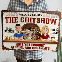 Hope You Brought Alcohol And Dog Treats - Personalized Metal Sign