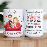 I Promise To Always Be By Your Side Or Under You On Top Of You - Fun Mug For Him, Her - Personalized Mug