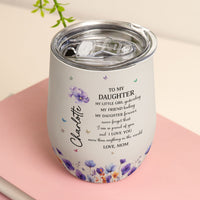 I Am So Proud Of You And I Love You Gift For Daughter - Personalized Wine Tumbler