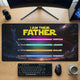 I Am Their Father Kids' Names - Personalized Desk Mat