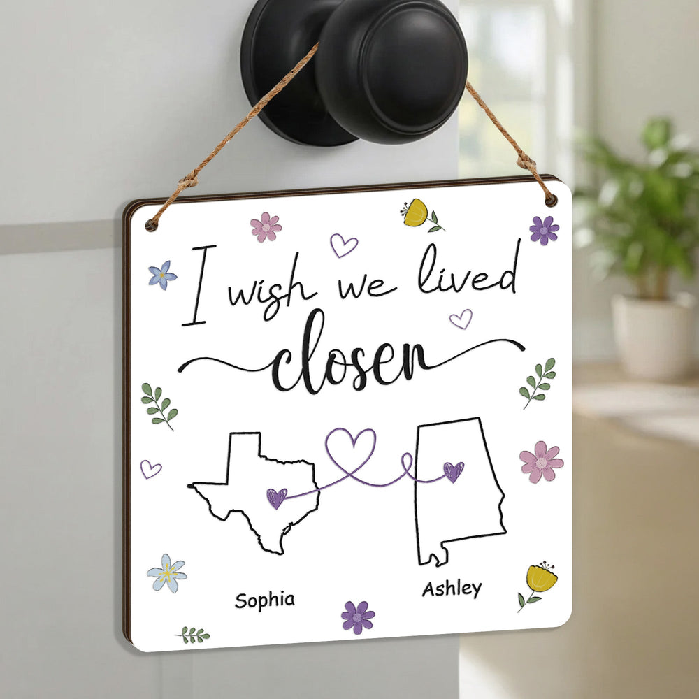 I Wish We Lived Closer Gift For Friends, Soul Sisters - Personalized Wood Sign