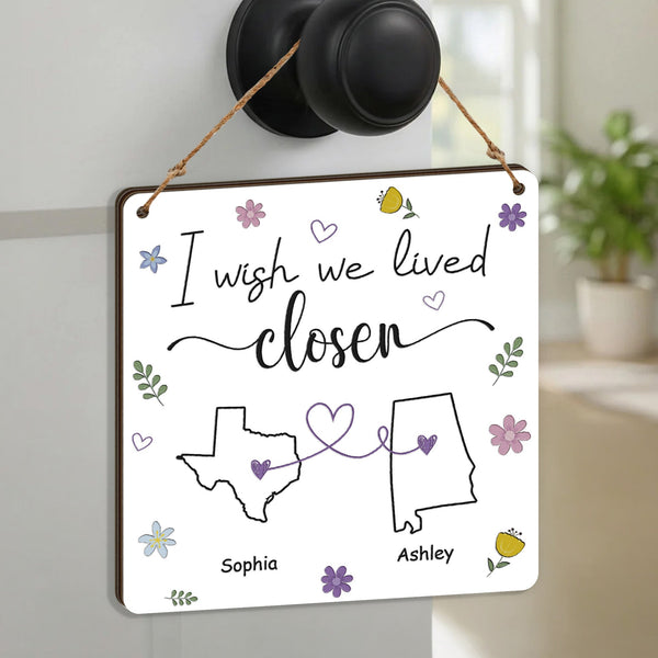I Wish We Lived Closer Gift For Friends, Soul Sisters - Personalized Wood Sign