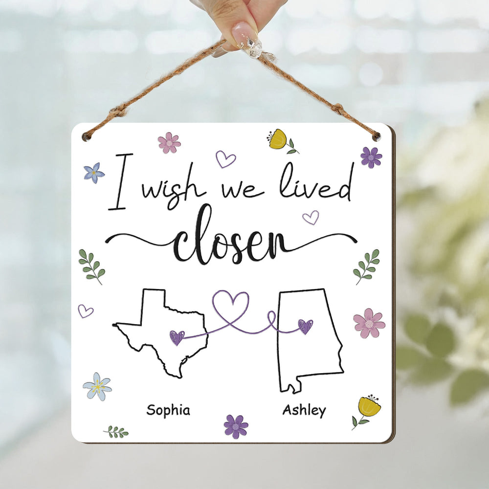 I Wish We Lived Closer Gift For Friends, Soul Sisters - Personalized Wood Sign