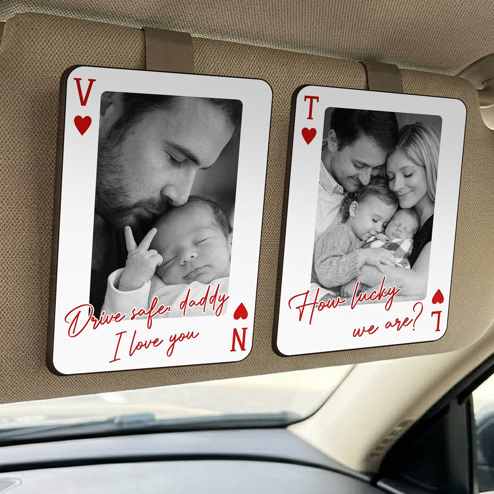 I'm As Lucky As I Can Be The Best Daddy Belongs To Me - Drive Safe Dad - Personalized Wooden Photo Car Visor Clip