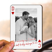 I'm As Lucky As I Can Be The Best Daddy Belongs To Me - Drive Safe Dad - Personalized Wooden Photo Car Visor Clip
