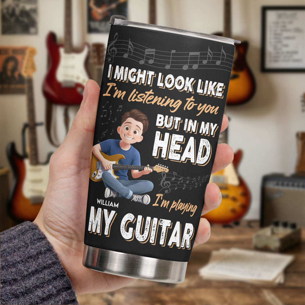 In My Head I'm Playing My Guitar - Personalized Tumbler