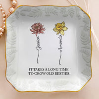 It Takes A Long Time To Grow Old Friends Gift For Friend - Personalized Jewelry Dish