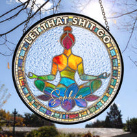 Let That Sh!T Go - Personalized Window Hanging Suncatcher