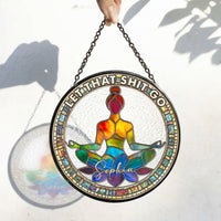 Let That Sh!T Go - Personalized Window Hanging Suncatcher