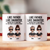 Like Father, Like Daughter A Good Thing Or A Bad Thing Funny Gifts - Personalized Mug