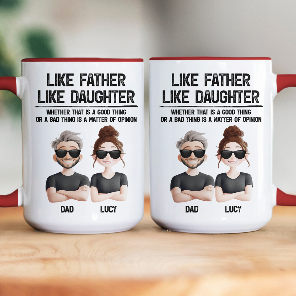 Like Father, Like Daughter A Good Thing Or A Bad Thing Funny Gifts - Personalized Mug