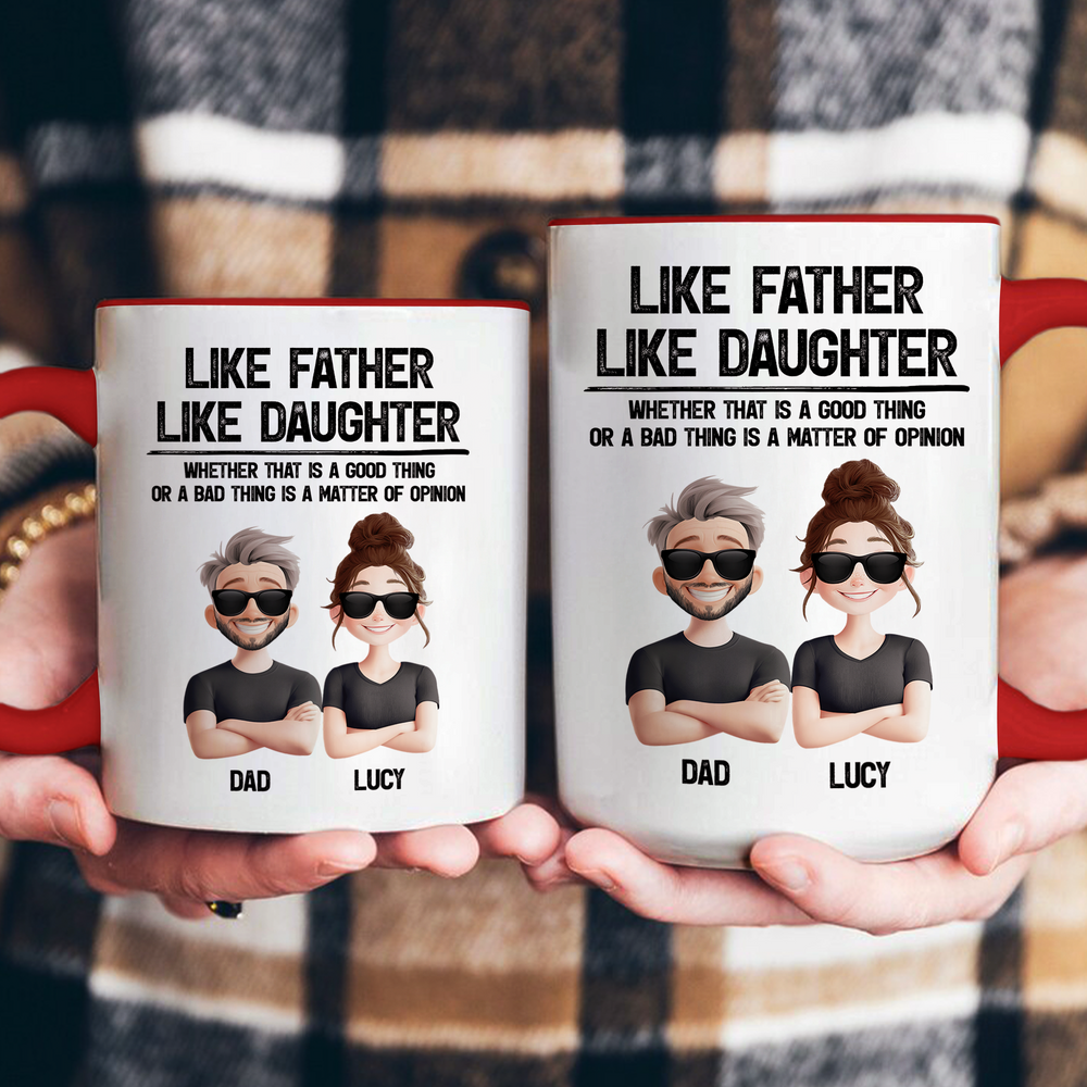 Like Father, Like Daughter A Good Thing Or A Bad Thing Funny Gifts - Personalized Mug