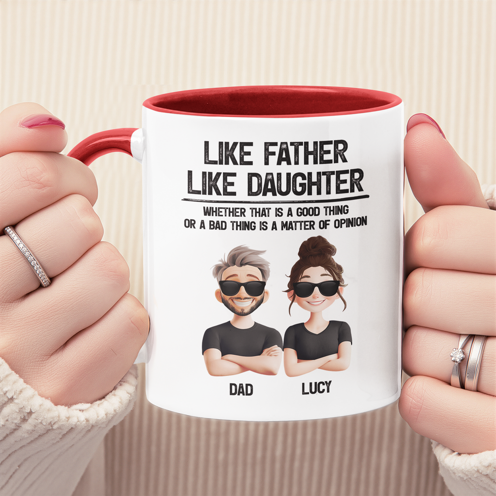 Like Father, Like Daughter A Good Thing Or A Bad Thing Funny Gifts - Personalized Mug