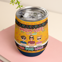 Mom Life Got Me Feelin' Un Poco Loca - Personalized Wine Tumbler