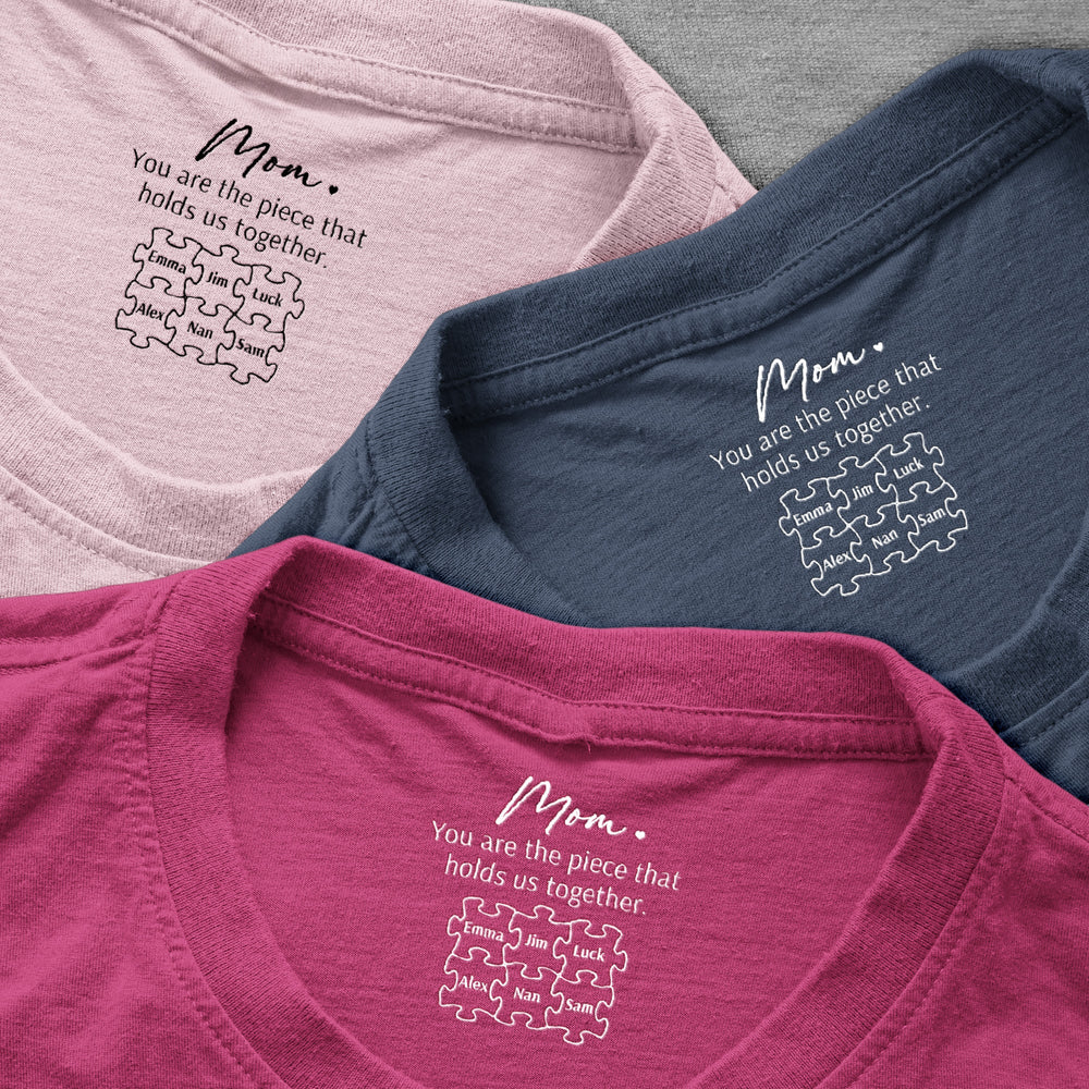 Mom You Are The Piece That Holds Us Together - Personalized Shirt