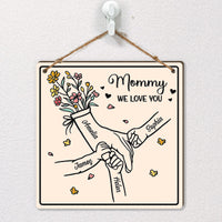 Mommy We Love You Hands Holding Mother's Day Gift For Her - Personalized Wood Sign