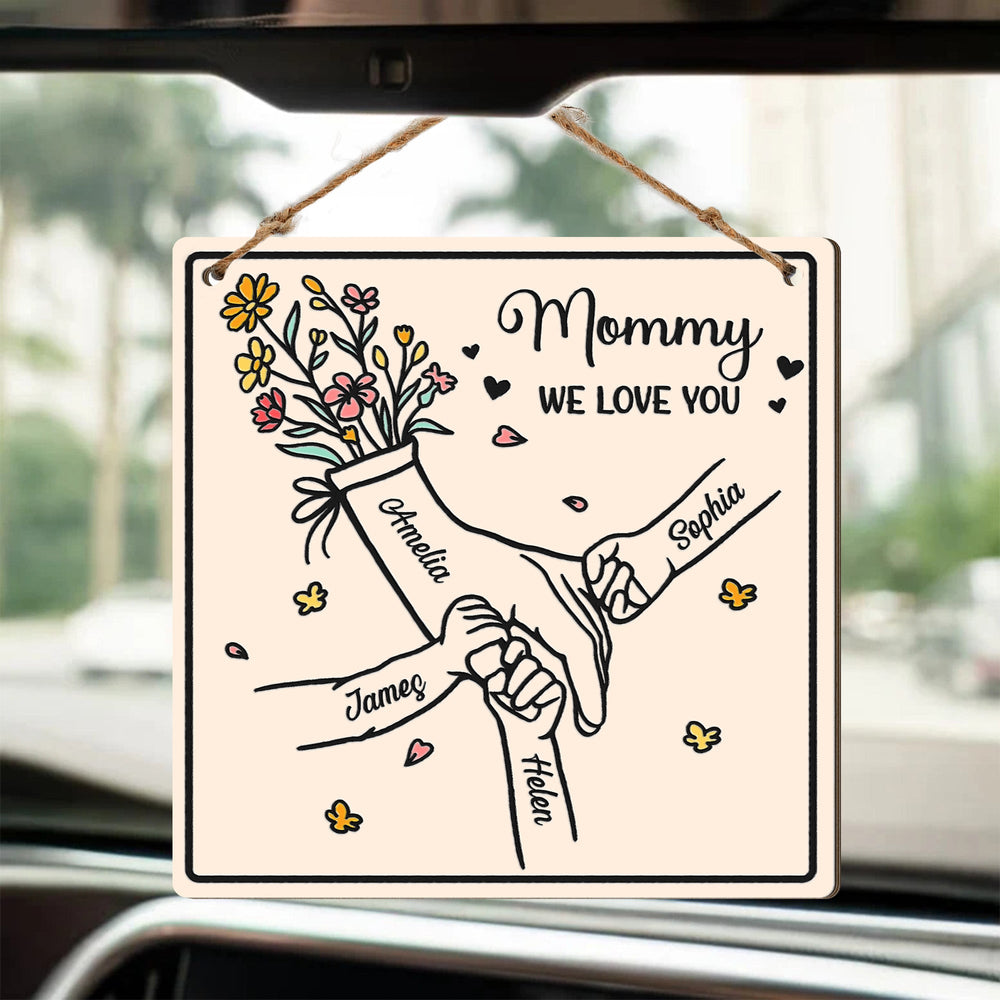 Mommy We Love You Hands Holding Mother's Day Gift For Her - Personalized Wood Sign