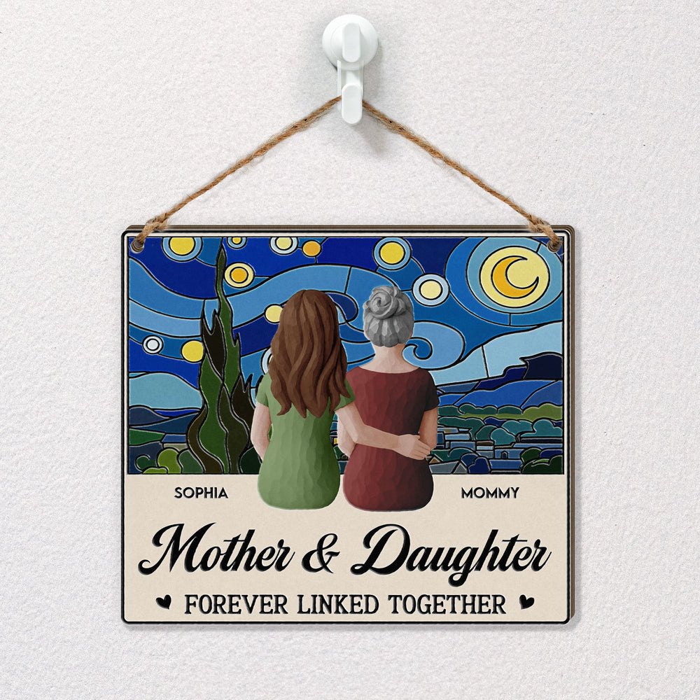 Mother & Daughter Forever Linked Together - Personalized Wood Sign