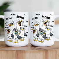 Mother's Day Gifts, Funny Mommy Mug - Mom Mom Mom Seagull - Personalized Mug
