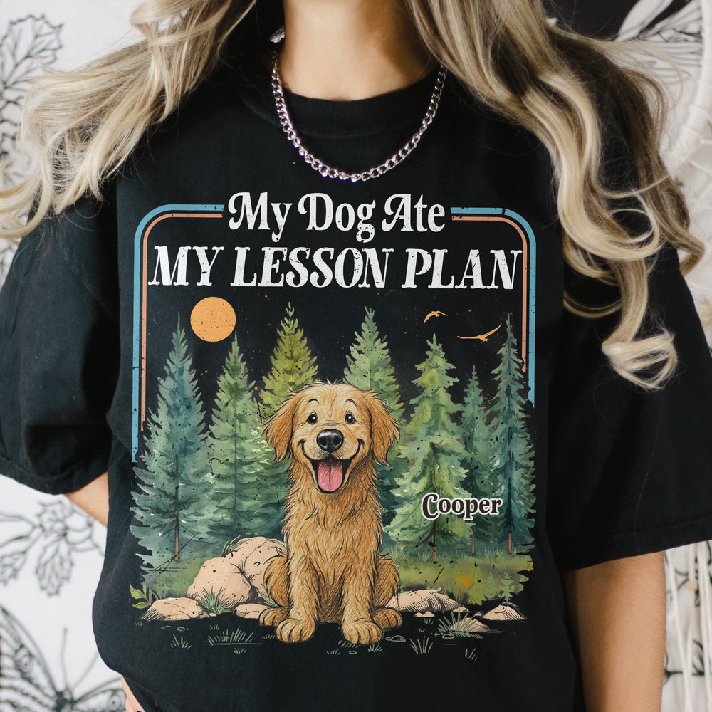 My Dog Ate My Lesson Plan Teacher Funny - Personalized Shirt