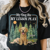 My Dog Ate My Lesson Plan Teacher Funny - Personalized Shirt