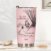Never Forget The Difference You Make - Thank You Gift - Personalized Tumbler