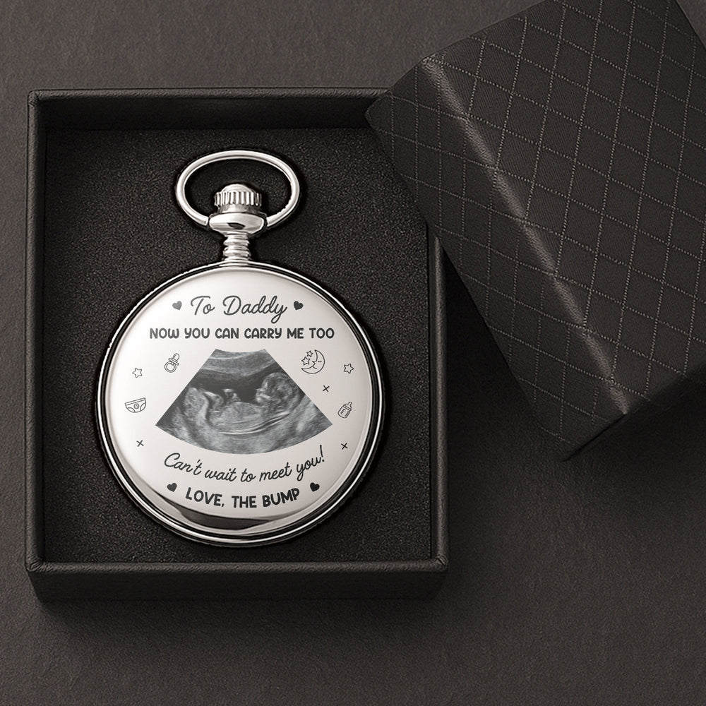 Now You Can Carry Me Too First Father's Day For Dad, Husband - Personalized Pocket Watch
