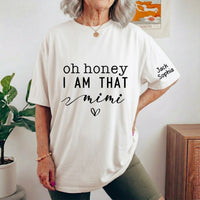 Oh Honey I Am That Mommy Custom With Kids Names - Up To 12 Names - Custom For Mom, Gigi, Grandma - Personalized Shirt