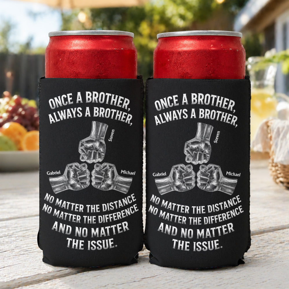 Once A Brother, Always A Brother, No Matter The Distance - Personalized Can Cooler