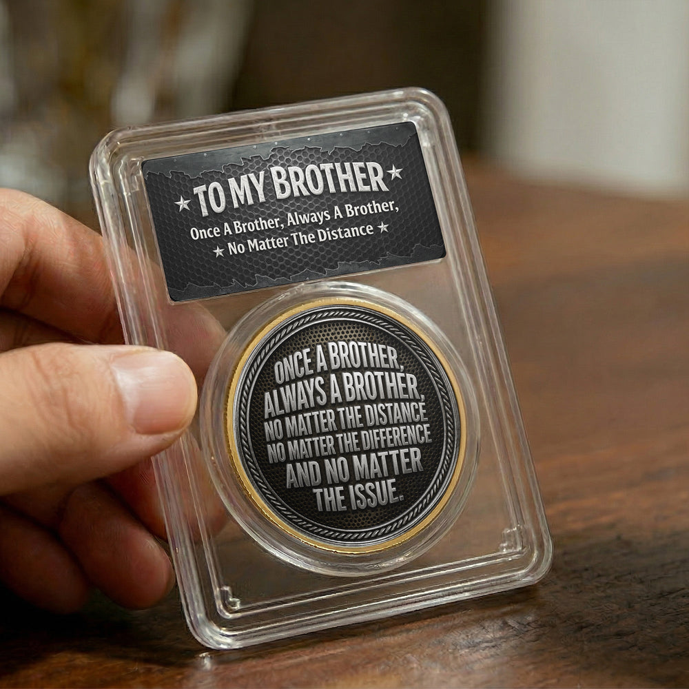 Once A Brother, Always A Brother, No Matter The Distance - Personalized Coin