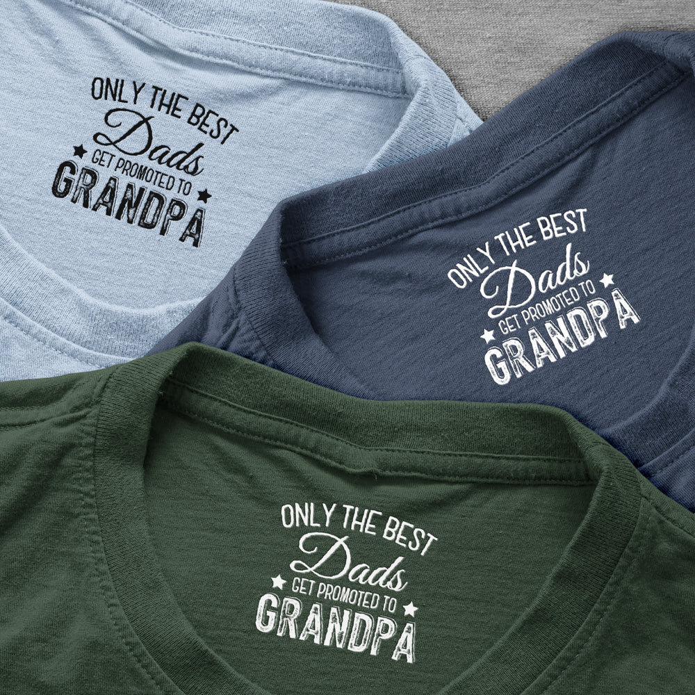 Only The Best Dads Get Promoted To Grandpa - Personalized Shirt